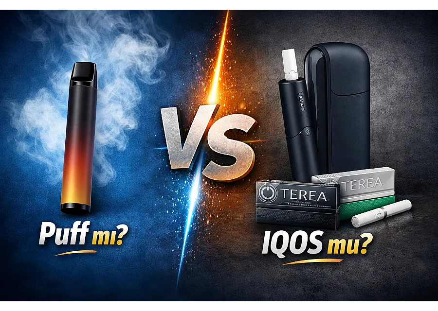 Puff mu IQOS mu? 2026 Gerçek Kullanıcı Deneyimi